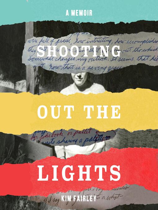 Title details for Shooting Out the Lights by Kim Fairley - Available